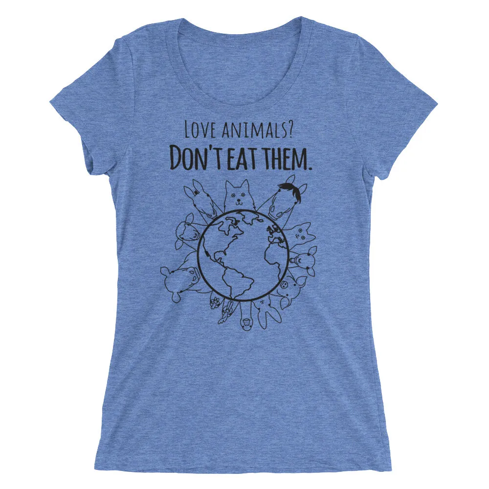 Loud Vegan Love Animals Don't Eat Them Long Sleeve Ladies T-Shirt