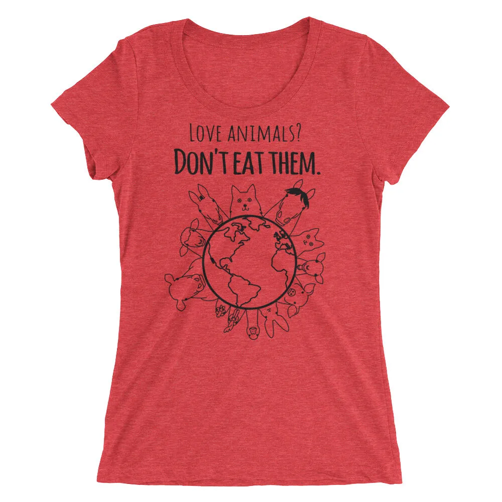 Loud Vegan Love Animals Don't Eat Them Long Sleeve Ladies T-Shirt