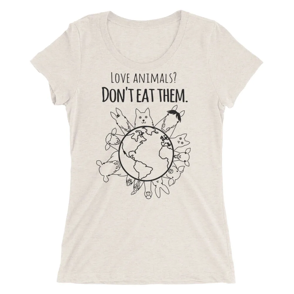 Loud Vegan Love Animals Don't Eat Them Long Sleeve Ladies T-Shirt